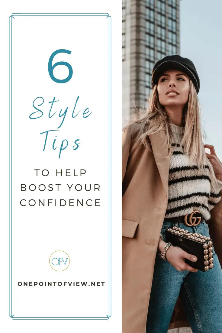 6 Style Tips to Help Boost Your Confidence