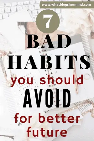 bad habits to avoid in life for better future