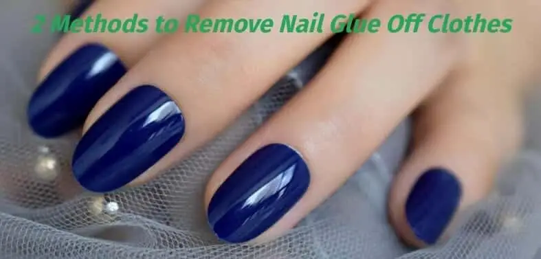 How to Remove Nail Glue Off Clothes