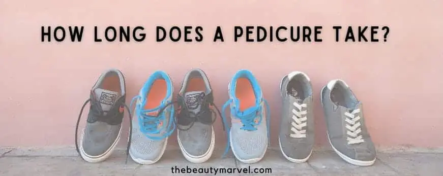 How Long Does A Pedicure Take