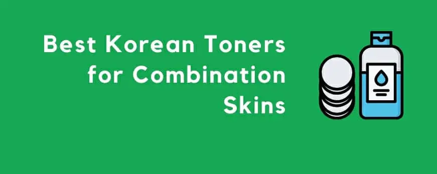 Best Korean Toner for Combination Skin